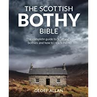 The Scottish Bothy Bible: The Complete Guide to Scotlands Bothies and How to Reach Them [Idioma Inglés]